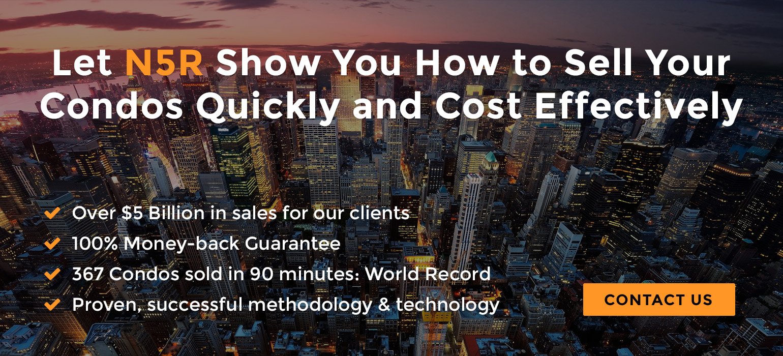 Let N5R show you how to sell your condos quickly and cost effectively